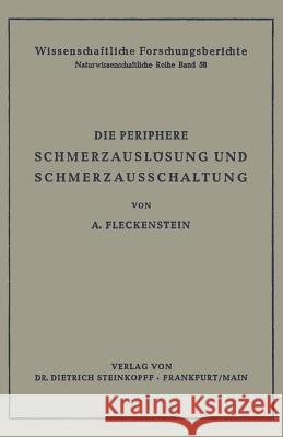 Die Periphere Schmerzauslösung Und Schmerzausschaltung: Eine Pharmakologische Analyse Der Kausalmechanismen Fleckenstein, Albrecht 9783642936463 Springer - książka