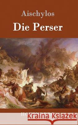 Die Perser Aischylos 9783843050999 Hofenberg - książka