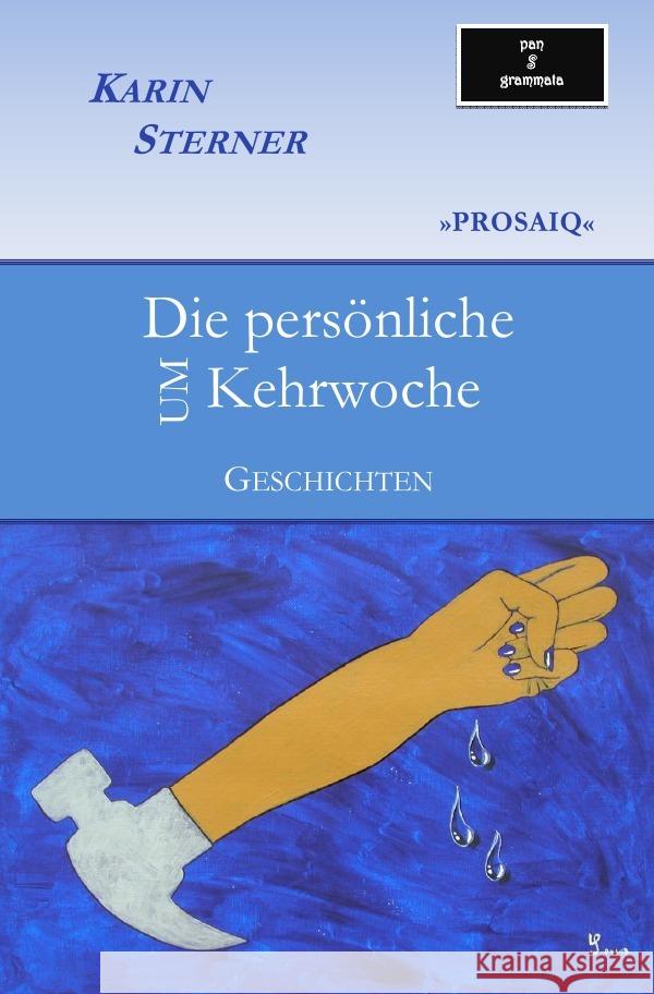 Die persönliche (UM)Kehrwoche. PROSAIQ. Geschichten Sterner, Karin 9783753157641 epubli - książka