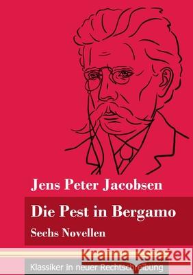 Die Pest in Bergamo: Sechs Novellen (Band 53, Klassiker in neuer Rechtschreibung) Jens Peter Jacobsen, Klara Neuhaus-Richter 9783847849315 Henricus - Klassiker in Neuer Rechtschreibung - książka