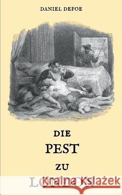 Die Pest zu London Daniel Defoe 9783746049427 Books on Demand - książka