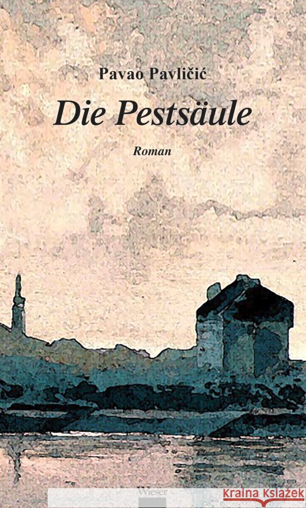 Die Pestsäule Pavlicic, Pavao 9783990295663 Wieser - książka