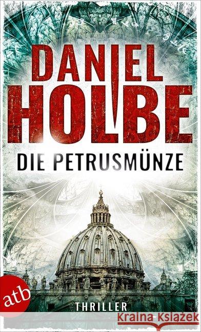 Die Petrusmünze : Thriller Holbe, Daniel 9783746632773 Aufbau TB - książka