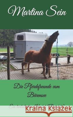Die Pferdefreunde vom Bärensee: Êin turbulenter Herbst Sein, Martina 9781521556788 Independently Published - książka