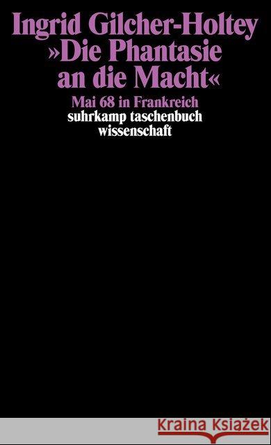 'Die Phantasie an die Macht' : Mai 68 in Frankreich Gilcher-Holtey, Ingrid 9783518287804 Suhrkamp - książka