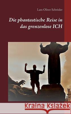 Die phantastische Reise in das grenzenlose Ich: Der Franziskusweg Mein Weg?! Lars-Oliver Schröder 9783740749934 Twentysix - książka