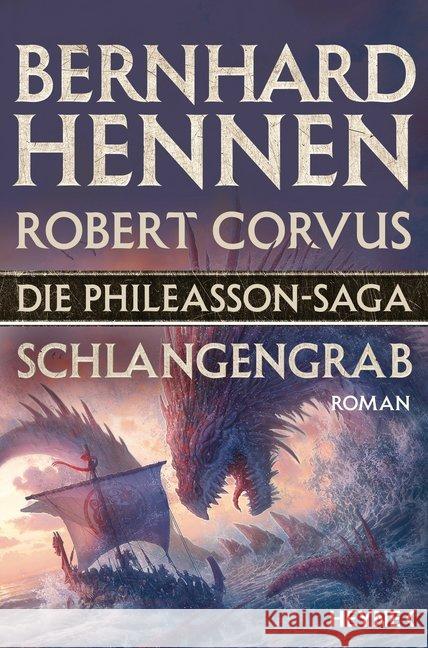 Die Phileasson Saga - Schlangengrab : Roman Hennen, Bernhard; Corvus, Robert 9783453318496 Heyne - książka