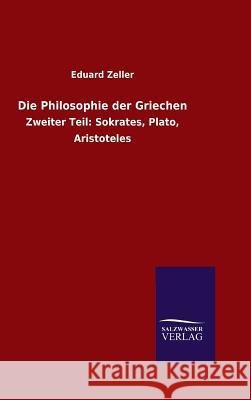 Die Philosophie der Griechen Eduard Zeller 9783846076279 Salzwasser-Verlag Gmbh - książka