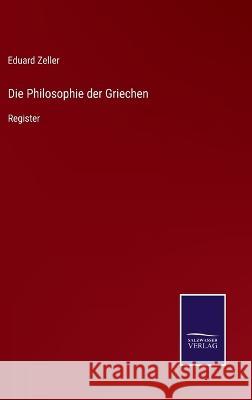 Die Philosophie der Griechen: Register Eduard Zeller 9783375058654 Salzwasser-Verlag - książka