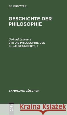 Die Philosophie des 19. Jahrhunderts, I. Lehmann, Gerhard 9783111013350 Walter de Gruyter - książka