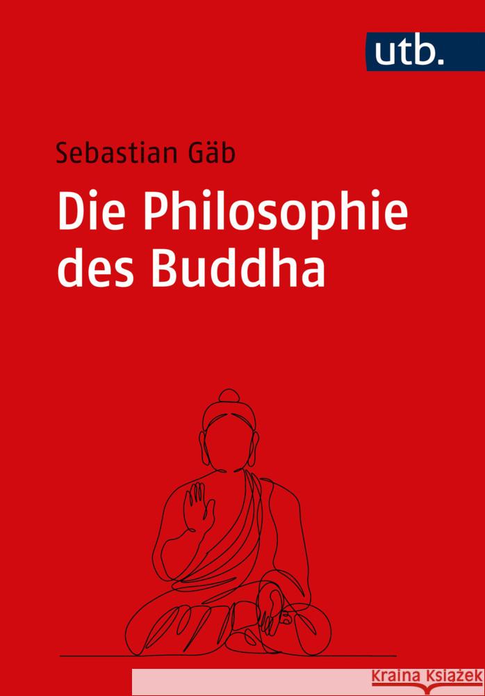 Die Philosophie des Buddha Gäb, Sebastian 9783825262013 Narr Francke Attempto - książka