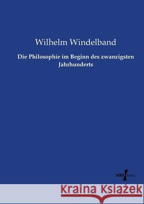 Die Philosophie im Beginn des zwanzigsten Jahrhunderts Wilhelm Windelband 9783737214360 Vero Verlag - książka