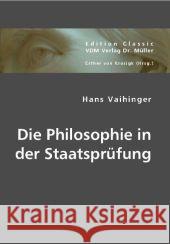 Die Philosophie in der Staatsprüfung Vaihinger, Hans 9783836441292 VDM Verlag Dr. Müller - książka