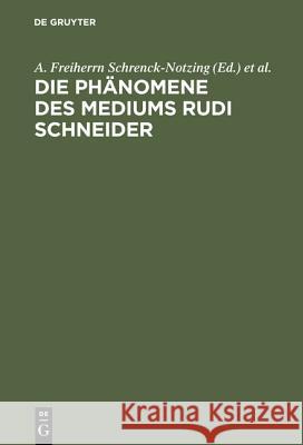 Die Phänomene des Mediums Rudi Schneider Eugen Bleuer, A Freiherrn Schrenck-Notzing, Gabriele Freifrau Von Schrenck-Notzing 9783111115054 De Gruyter - książka