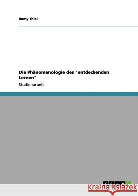 Die Phänomenologie des entdeckenden Lernen Thiel, Romy 9783656202424 Grin Verlag - książka