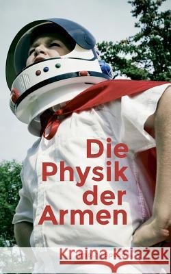 Die Physik der Armen Timothy Speed 9783741252495 Books on Demand - książka