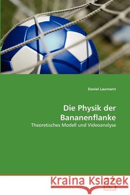 Die Physik der Bananenflanke Laumann, Daniel 9783639374872 VDM Verlag - książka