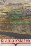 Die Physik und das komplexe Leben Christian Hermenau 9781724097705 Independently Published