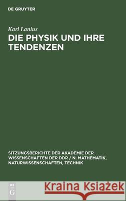 Die Physik Und Ihre Tendenzen Karl Lanius 9783112584675 De Gruyter - książka