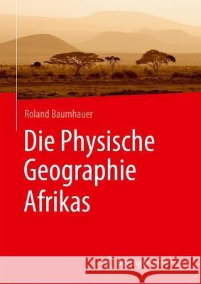 Die Physische Geographie Afrikas Roland Baumhauer 9783662674031 Springer Spektrum - książka