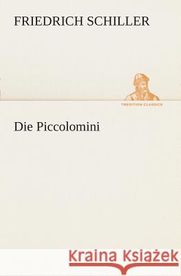 Die Piccolomini Friedrich Schiller 9783849546373 Tredition Classics - książka