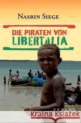 Die Piraten von Libertalia Nasrin Siege   9783985300778 Verlag Akademie Der Abenteuer - książka