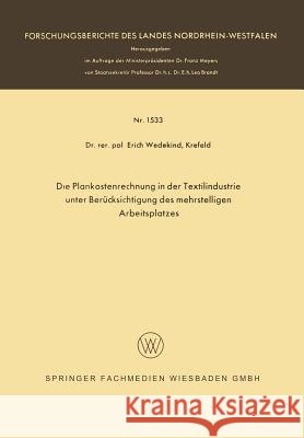 Die Plankostenrechnung in Der Textilindustrie Unter Berücksichtigung Des Mehrstelligen Arbeitsplatzes Wedekind, Erich 9783663061175 Vs Verlag Fur Sozialwissenschaften - książka