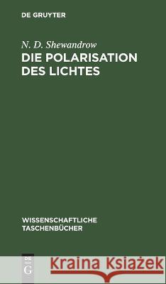 Die Polarisation Des Lichtes N D Shewandrow 9783112643679 De Gruyter - książka