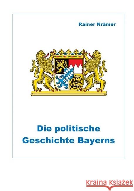 Die politische Geschichte Bayerns Krämer, Rainer 9783745019209 epubli - książka