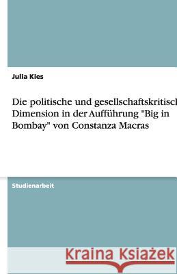 Die politische und gesellschaftskritische Dimension in der Aufführung 