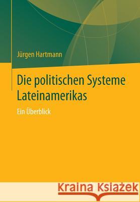 Die Politischen Systeme Lateinamerikas: Ein Überblick Hartmann, Jürgen 9783658143527 Springer vs - książka