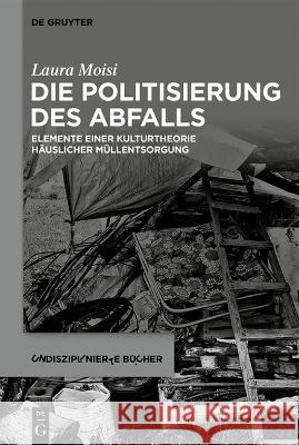 Die Politisierung des Abfalls Laura Moisi 9783111126807 de Gruyter - książka