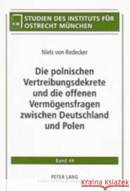 Die Polnischen Vertreibungsdekrete Und Die Offenen Vermoegensfragen Zwischen Deutschland Und Polen: 2., Durchgesehene Auflage Institut Für Ostrecht München 9783631528693 Lang, Peter, Gmbh, Internationaler Verlag Der - książka