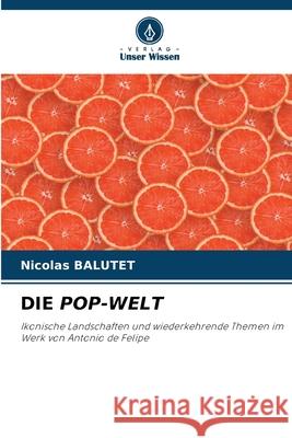 DIE POP-WELT BALUTET, Nicolas 9786207828418 Verlag Unser Wissen - książka