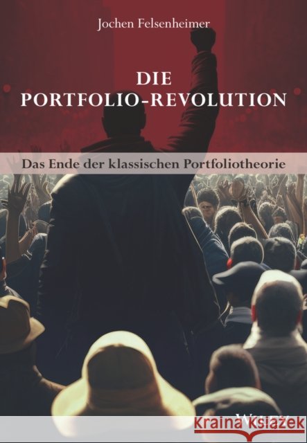 Die Portfolio-Revolution Jochen Felsenheimer 9783527511709 John Wiley & Sons Inc - książka