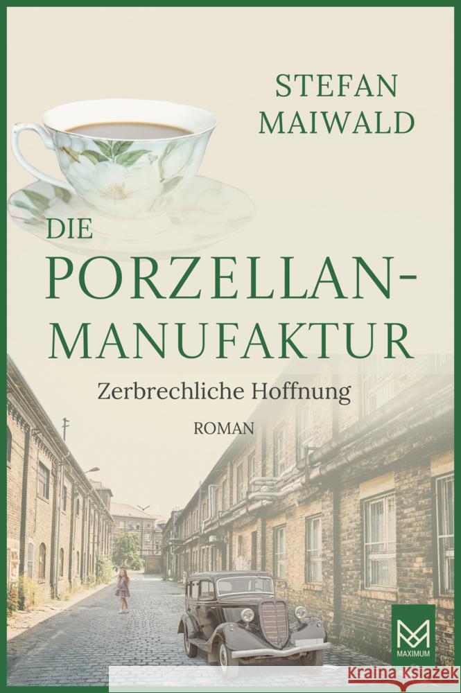 Die Porzellanmanufaktur - Zerbrechliche Hoffnung Maiwald, Stefan 9783986790271 Maximum Langwedel - książka