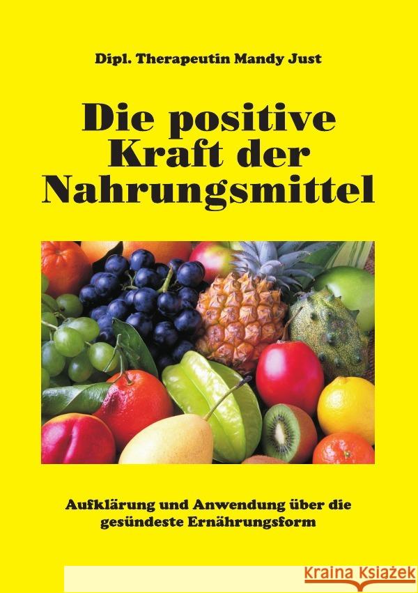 Die positive Kraft der Nahrungsmittel Just, Mandy 9783741836794 epubli - książka