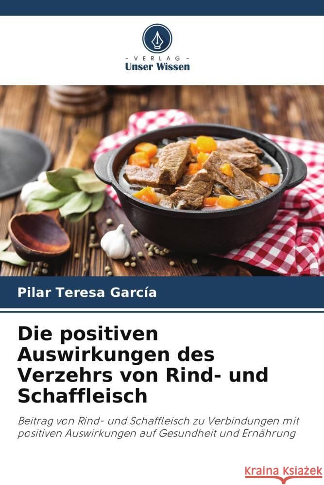 Die positiven Auswirkungen des Verzehrs von Rind- und Schaffleisch Garcia, Pilar Teresa 9786204842653 Verlag Unser Wissen - książka