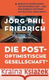 Die postoptimistische Gesellschaft Friedrich, Jörg Phil 9783451394331 Herder, Freiburg