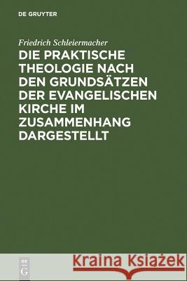 Die praktische Theologie nach den Grundsätzen der evangelischen Kirche im Zusammenhang dargestellt Frerichs, Jacob 9783110096996 Walter de Gruyter - książka