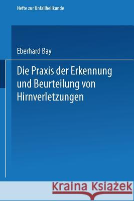 Die Praxis Der Erkennung Und Beurteilung Von Hirnverletzungen Eberhard Bay 9783662408445 Springer - książka