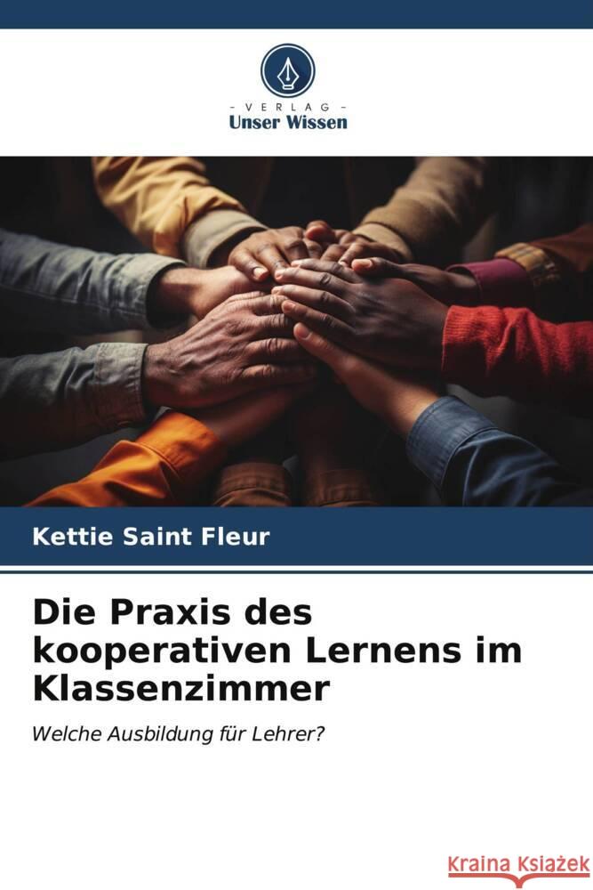Die Praxis des kooperativen Lernens im Klassenzimmer Kettie Sain 9786206922926 Verlag Unser Wissen - książka
