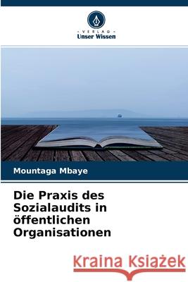 Die Praxis des Sozialaudits in öffentlichen Organisationen Mountaga Mbaye 9786204128603 Verlag Unser Wissen - książka