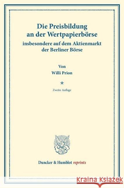 Die Preisbildung an Der Wertpapierborse: Insbesondere Auf Dem Industrieaktienmarkt Der Berliner Borse Prion, Willi 9783428167883 Duncker & Humblot - książka