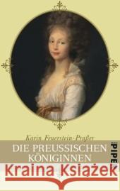 Die preußischen Königinnen, Sonderausgabe Feuerstein-Praßer, Karin   9783492252959 Piper - książka