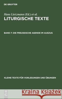 Die Preussische Agende im Auszug Hans Lietzmann, Evangelisch-Lutherische Kirche Im Königreich Sachsen 9783111220314 De Gruyter - książka