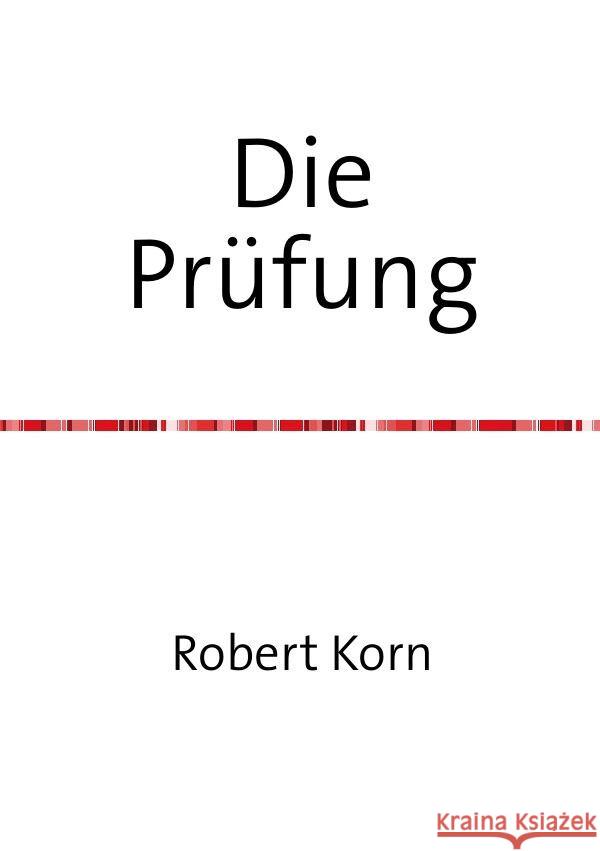 Die Prüfung Korn, Robert 9783758491412 epubli - książka