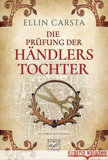 Die Prüfung der Händlerstochter : Historischer Roman Carsta, Ellin 9782919809455 Tinte & Feder - książka