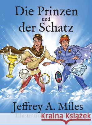 Die Prinzen Und Der Schatz Jeffrey A Miles, J L Phillips 9780991053643 Handsome Prince Publishing - książka