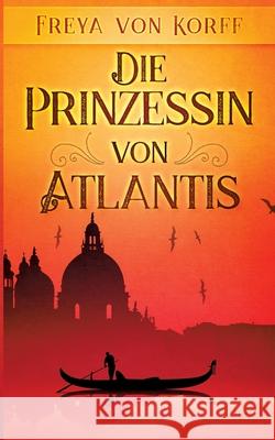 Die Prinzessin von Atlantis Freya Von Korff 9783750499355 Books on Demand - książka